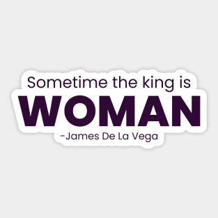 something the king is woman Sticker